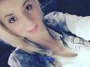Trixiie