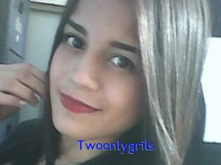 Twoonlygrils