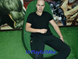 UrPlayfulMike