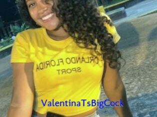 ValentinaTsBigCock