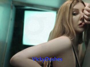 VickyDushes
