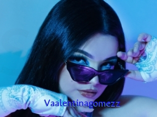 Vaalentinagomezz