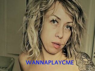WANNAPLAYCME