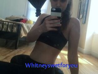 Whitneyswetforyou