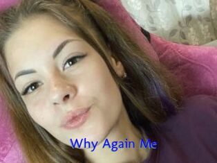 Why_Again_Me