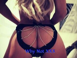 Why_Not_XXX