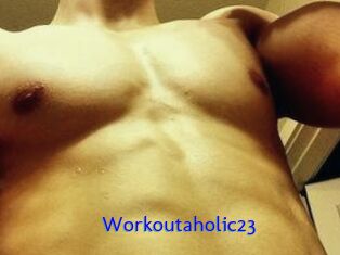 Workoutaholic23