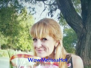 WowMelissaHot