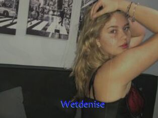 Wetdenise