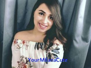YourMilanaCute