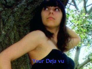 Your_Deja_vu