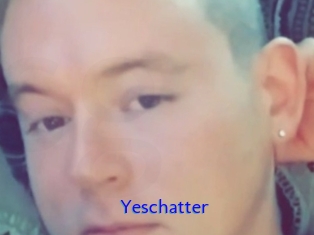 Yeschatter
