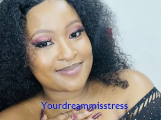 Yourdreammisstress