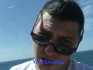 Yourloverme